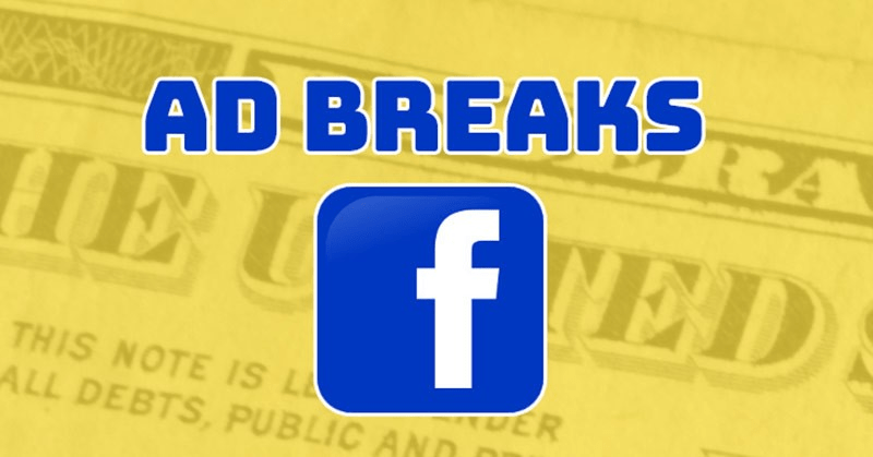 ad break là phương thức kiếm tiền phổ biến trên facebook