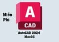 Hướng Dẫn Tải Và Cài Đặt AutoCAD 2024 Miễn Phí Trên MacOS